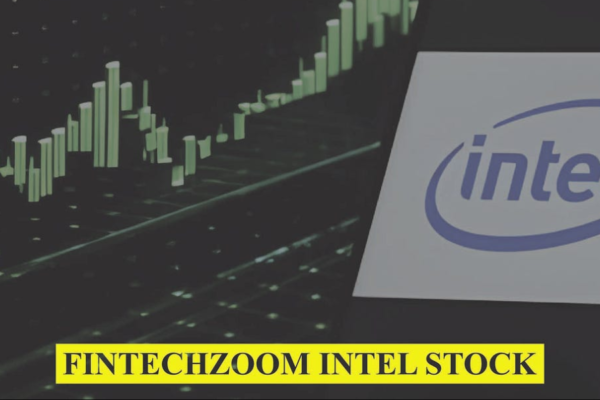 Fintechzoom Intel Stock Analysis: Current Trends and Future Projections